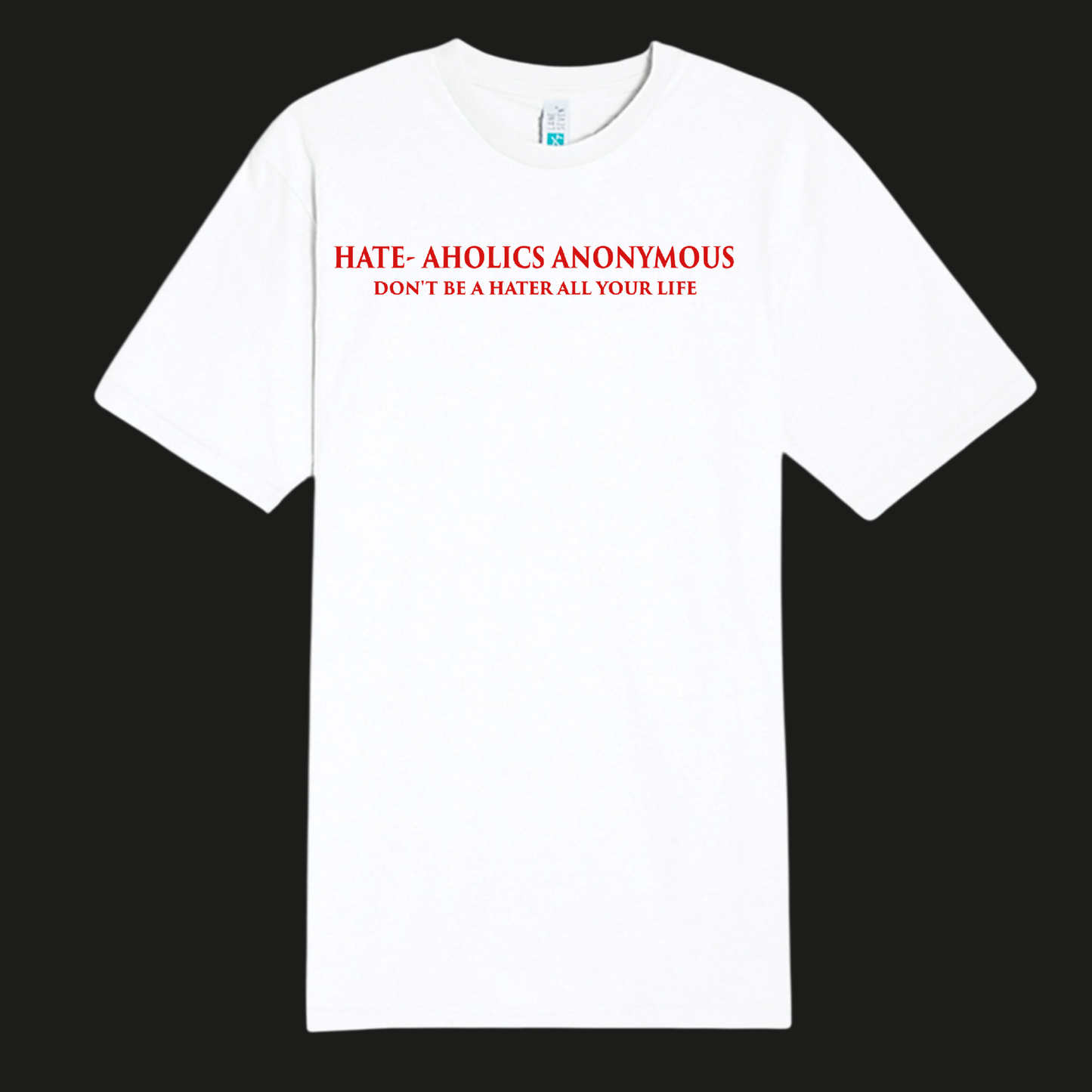 Haterholics Anonymous (White T)